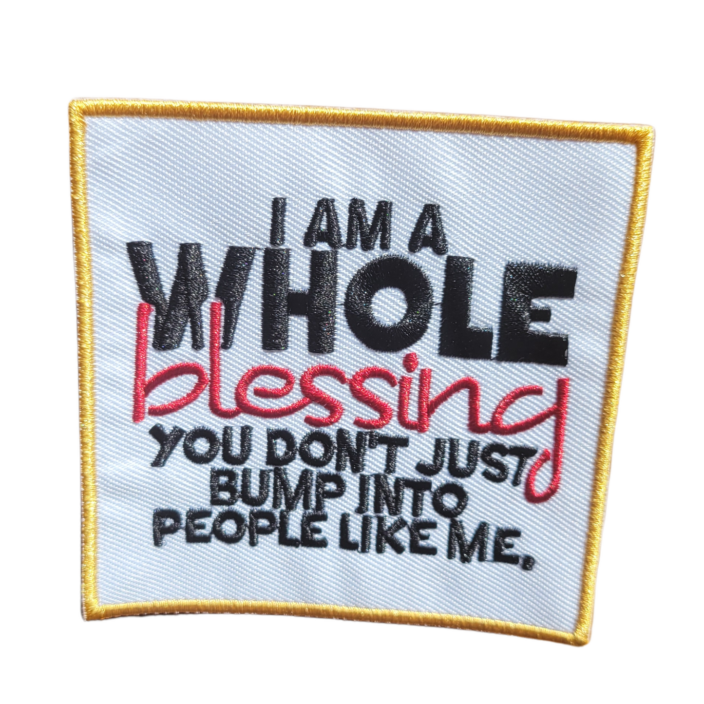 I Am a Whole Blessing Patch – 4 Inch Motivational Iron-On Embroidered Statement Patch for Jackets & Bags