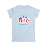 Hydrated and fine  Tshirt