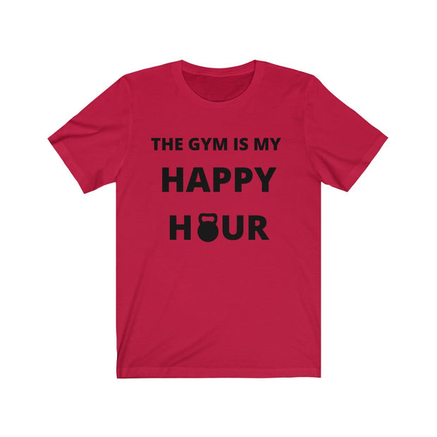 The gym is my happy hour Unisex Jersey Short Sleeve Tee