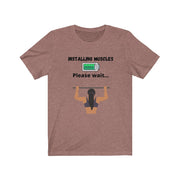 Installing muscles Unisex Jersey Short Sleeve Tee