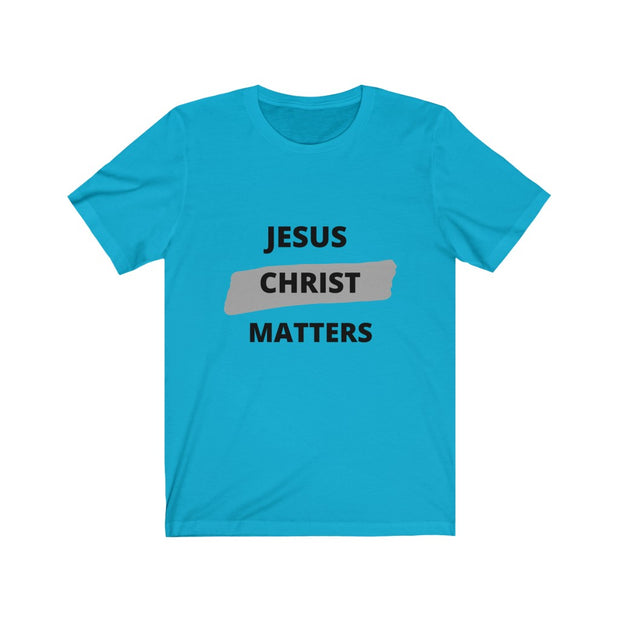 Jesus Christ Matters (Unisex)Jersey Short Sleeve Tshirt