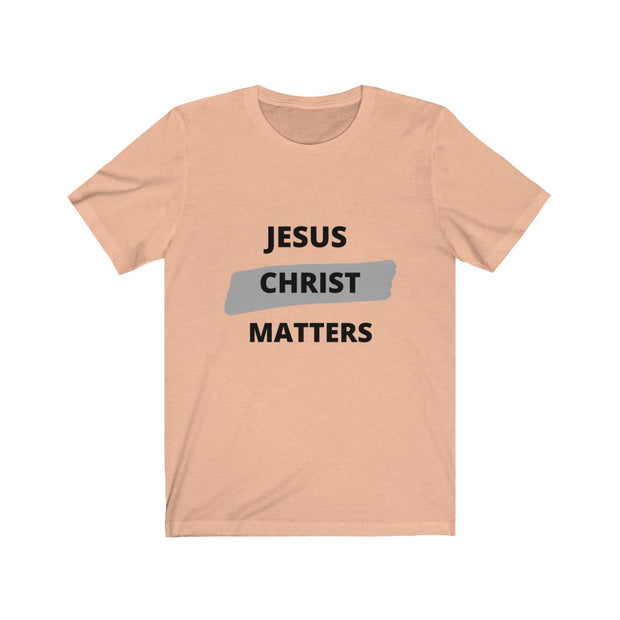 Jesus Christ Matters (Unisex)Jersey Short Sleeve Tshirt