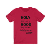 Holy with a Hint of Hood tshirt