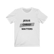 Jesus Christ Matters (Unisex)Jersey Short Sleeve Tshirt